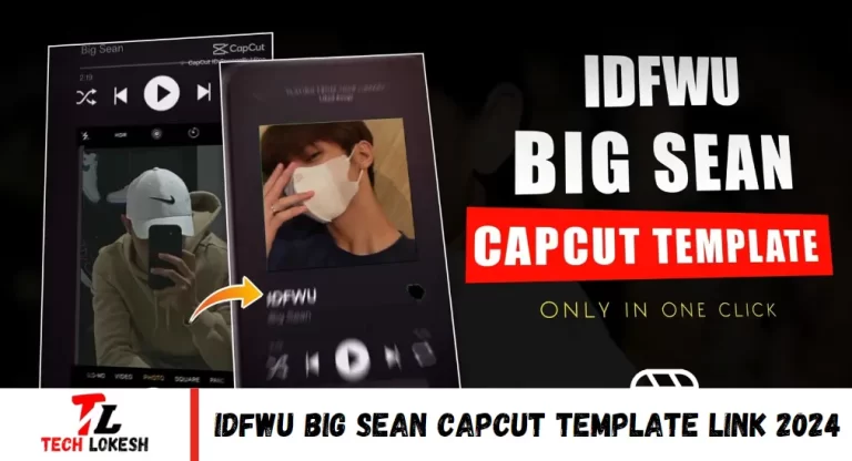 IDFWU Big Sean CapCut Template Link