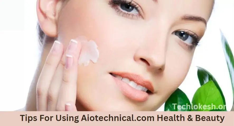 Tips For Using Aiotechnical.com Health & Beauty