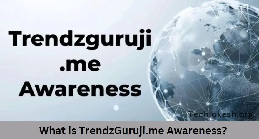 What is TrendzGuruji.me Awareness