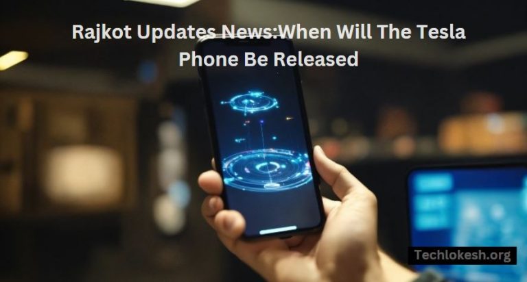 Rajkot Updates News-When Will The Tesla Phone Be Released