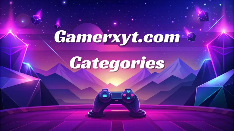 Gamerxyt.com Categories